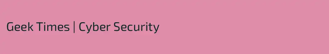 Geek Times | Cyber Security